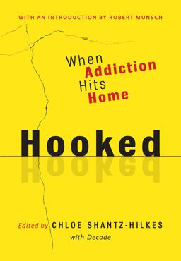 Hooked When Addiction Hits Home  9781554514748 Front Cover