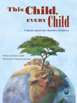 This Child, Every Child A Book about the World's Children  9781554534661 Front Cover