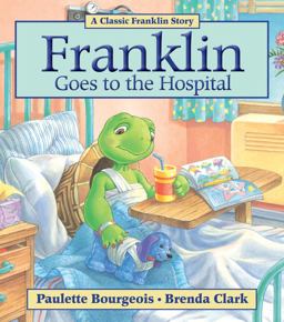 Franklin Goes to the Hospital 2nd 9781554537259 Front Cover