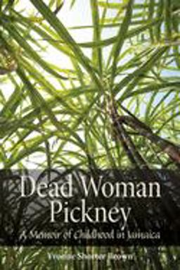 Dead Woman Pickney A Memoir of Childhood in Jamaica  9781554581894 Front Cover