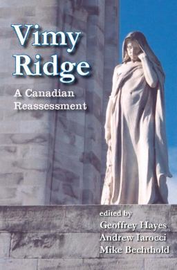 Vimy Ridge A Canadian Reassessment  9781554582273 Front Cover