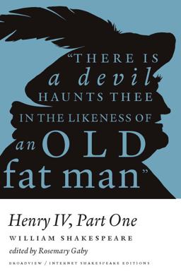 Henry IV, Part 1 A Broadview Internet Shakespeare Edition  9781554810512 Front Cover