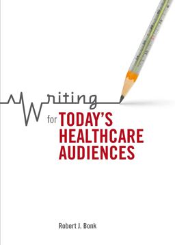 Writing for Today's Healthcare Audiences  9781554811496 Front Cover