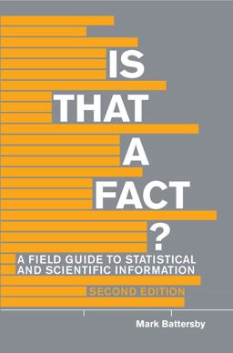 Is That a Fact? A Field Guide to Statistical and Scientific Information 2nd 9781554812448 Front Cover