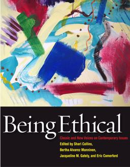 Being Ethical Classic and New Voices on Contemporary Issues  9781554812981 Front Cover