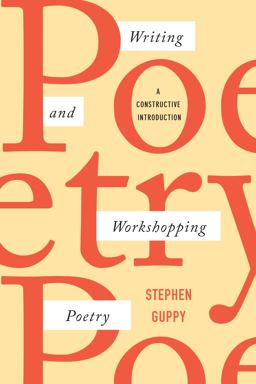 Writing and Workshopping Poetry: a Constructive Introduction  9781554813087 Front Cover