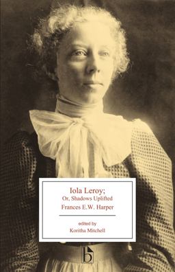 Iola Leroy Or, Shadows Uplifted  9781554813858 Front Cover