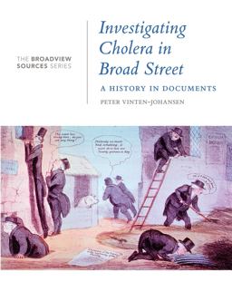Investigating Cholera in Broad Street A History in Documents  9781554813940 Front Cover