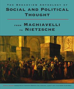 Broadview Anthology of Social and Political Thought From Machiavelli to Nietzsche  9781554814220 Front Cover