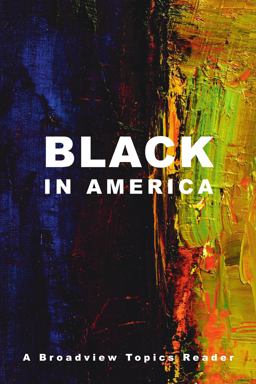 Black in America A Broadview Topics Reader  9781554814282 Front Cover