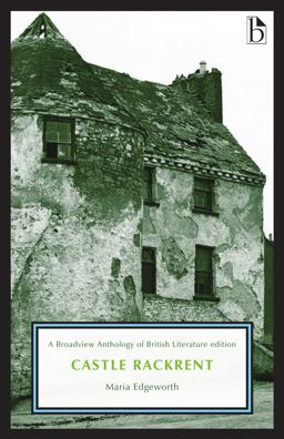 Castle Rackrent A Broadview Anthology of British Literature Edition  9781554814596 Front Cover