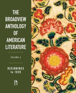 The Broadview Anthology of American Literature Volume a: Beginnings To 1820