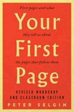 Your First Page: First Pages and What They Tell Us about the Pages That Follow Them Revised Workshop and Classroom Edition  9781554814732 Front Cover