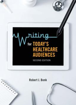 Writing for Today's Healthcare Audiences 2nd 9781554815128 Front Cover
