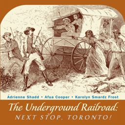 Underground Railroad Next Stop, Toronto! 3rd 9781554884292 Front Cover
