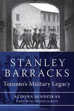 Stanley Barracks Toronto's Military Legacy  9781554887880 Front Cover