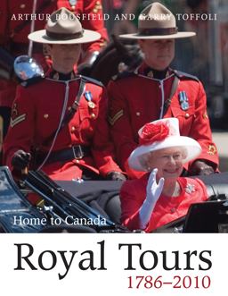 Royal Tours 1786-2010 Home to Canada  9781554888009 Front Cover