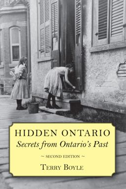 Hidden Ontario Secrets from Ontario's Past 2nd 9781554889556 Front Cover