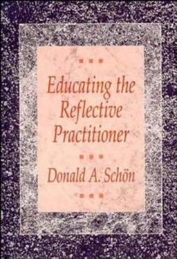 Educating the Reflective Practitioner Toward a New Design for Teaching and Learning in the Professions  9781555420253 Front Cover
