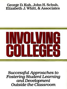 Involving Colleges Successful Approaches to Fostering Student Learning and Development Outside the Classroom  9781555423056 Front Cover