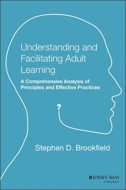 Understanding and Facilitating Adult Learning A Comprehensive Analysis of Principles and Effective Practices  9781555423551 Front Cover