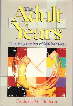 Adult Years Mastering the Art of Self-Renewal  9781555423650 Front Cover