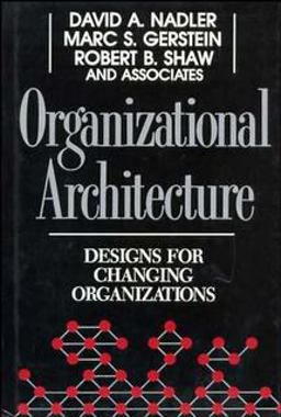 Organizational Architecture Designs for Changing Organizations  9781555424435 Front Cover