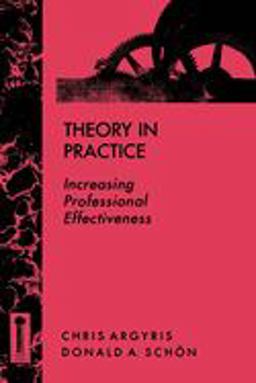 Theory in Practice Increasing Professional Effectiveness  9781555424466 Front Cover