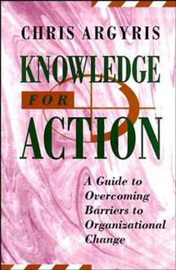 Knowledge for Action A Guide to Overcoming Barriers to Organizational Change  9781555425197 Front Cover