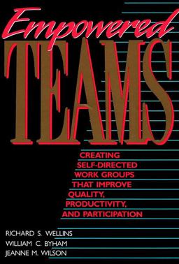 Empowered Teams Creating Self-Directed Work Groups That Improve Quality, Productivity, and Participation  9781555425548 Front Cover