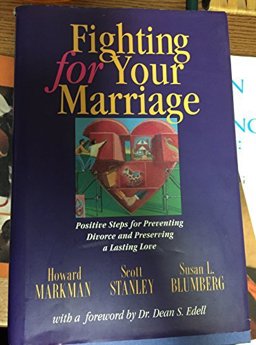 Fighting for Your Marriage Positive Steps for Preventing Divorce and Preserving a Lasting Love  9781555427009 Front Cover