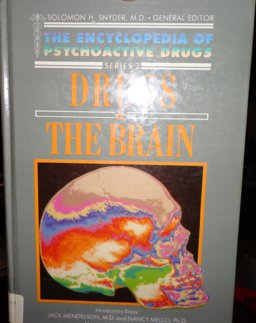 Drugs and the Brain Drugs and the Brain