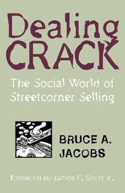 Dealing Crack The Social World of Streetcorner Selling  9781555533878 Front Cover