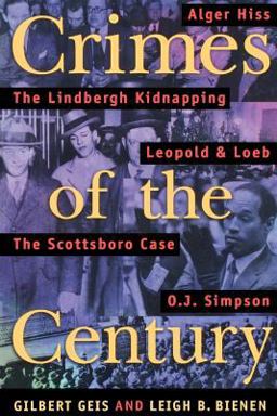 Crimes of the Century From Leopold and Loeb to O. J. Simpson  9781555534271 Front Cover