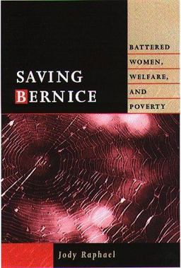 Saving Bernice Battered Women, Welfare, and Poverty  9781555534387 Front Cover