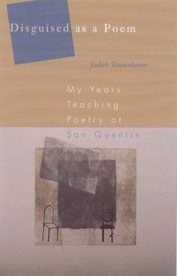 Disguised as a Poem My Years Teaching at San Quentin  9781555534523 Front Cover