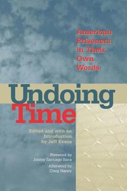 Undoing Time American Prisoners in Their Own Words  9781555534585 Front Cover