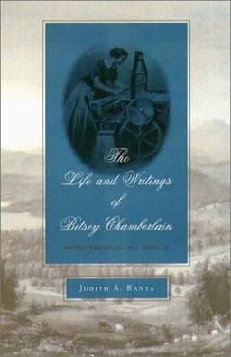 Life and Writings of Betsey Chamberlain Native American Mill Worker  9781555535643 Front Cover