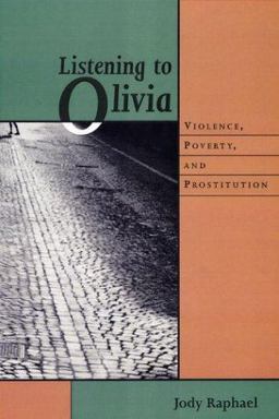 Listening to Olivia Violence, Poverty, and Prostitution  9781555535964 Front Cover