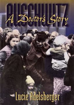 Auschwitz A Doctor's Story  9781555536596 Front Cover
