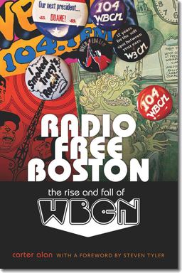 Radio Free Boston The Rise and Fall of WBCN  9781555537296 Front Cover