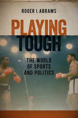 Playing Tough The World of Sports and Politics  9781555537531 Front Cover