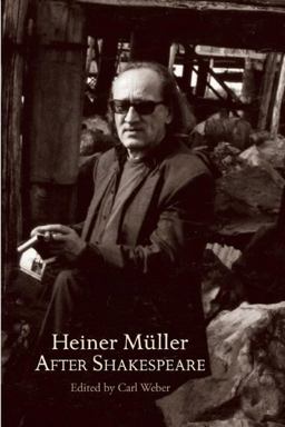 Heiner Müller after Shakespeare