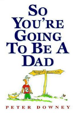 So You're Going to Be a Dad  9781555612412 Front Cover