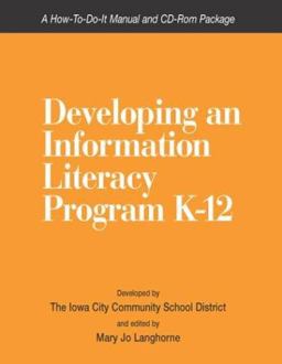 Developing an Information Literacy Program K-12 A How-to-Do-It Manual 1st 1998 9781555703325 Front Cover