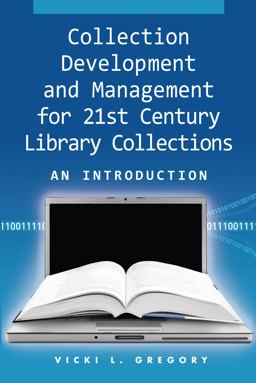 Collection Development and Management for 21st Century Library Collections An Introduction  9781555706517 Front Cover