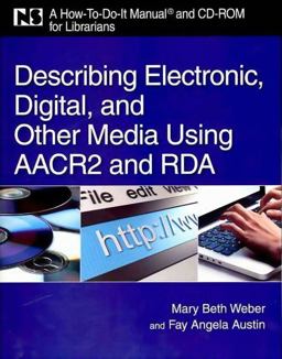Describing Electronic, Digital, and Other Media Using AACR2 and RDA  9781555706685 Front Cover