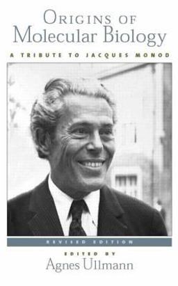 Origins of Molecular Biology A Tribute to Jacques Monod 2nd 9781555812812 Front Cover