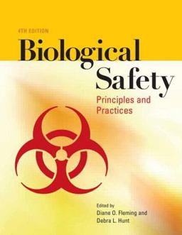 Biological Safety Principles and Practices 4th 9781555813390 Front Cover