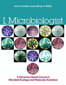 I, Microbiologist A Discovery-Based Undergraduate Research Course in Microbial Ecology and Molecular Evolution  9781555814700 Front Cover